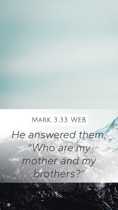 Mark 3:33 WEB Bible Verse Image