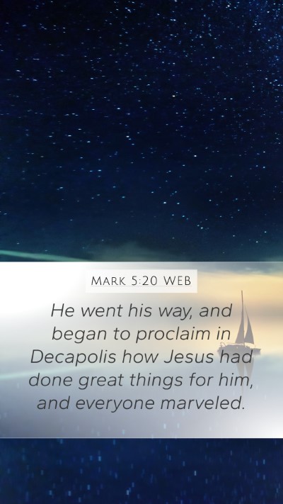Mark 5:20 WEB Mobile Phone Wallpaper - He went his way, and began to proclaim in - Mobile Bible Verse Wallpaper