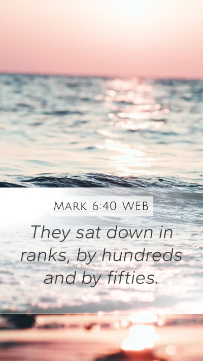 Mark 6:40 WEB Mobile Phone Wallpaper - They sat down in ranks, by hundreds and by - Mobile Bible Verse Wallpaper