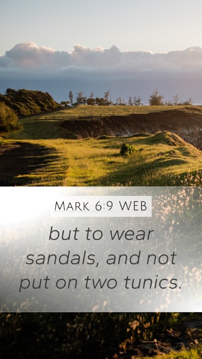 Mark 6:9 WEB Mobile Phone Wallpaper - but to wear sandals, and not put on two - Mobile Bible Verse Wallpaper