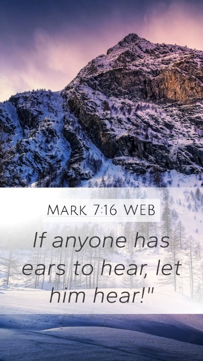 Mark 7:16 WEB Mobile Phone Wallpaper - If anyone has ears to hear, let him - Mobile Bible Verse Wallpaper