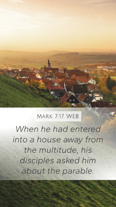 Mark 7:17 WEB Bible Verse Image