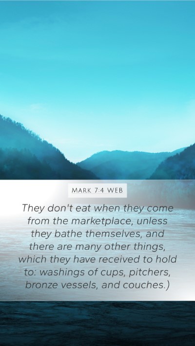 Mark 7:4 WEB Mobile Phone Wallpaper - They don't eat when they come from the - Mobile Bible Verse Wallpaper