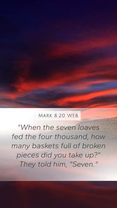 Mark 8:20 WEB Bible Verse Image