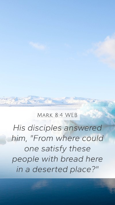 Mark 8:4 WEB Bible Verse Image