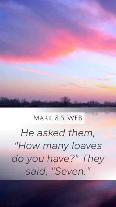 Mark 8:5 WEB Bible Verse Image