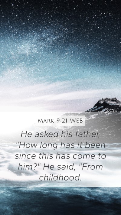 Mark 9:21 WEB Bible Verse Image