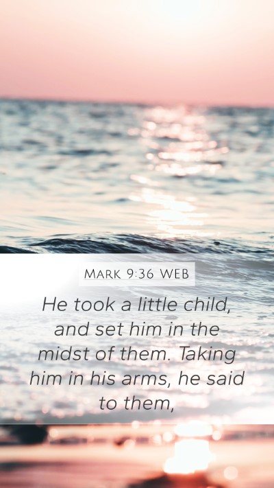 Mark 9:36 WEB Bible Verse Image