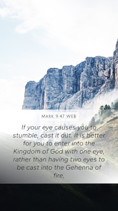 Mark 9:47 WEB Mobile Phone Wallpaper - If your eye causes you to stumble, cast it out. - Mobile Bible Verse Wallpaper