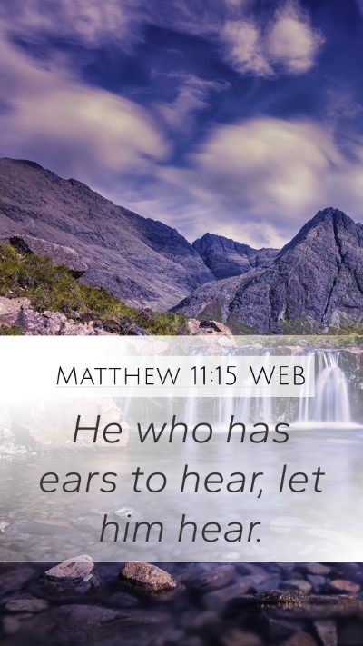 Matthew 11:15 WEB Bible Verse Image