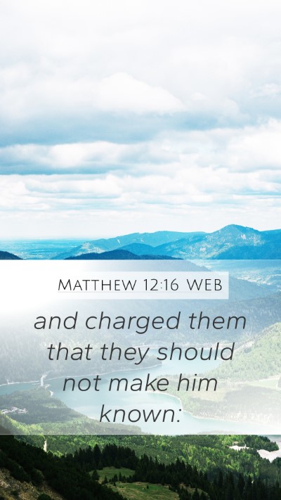 Matthew 12:16 WEB Bible Verse Image