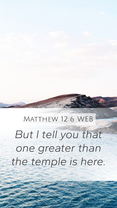 Matthew 12:6 WEB Bible Verse Image
