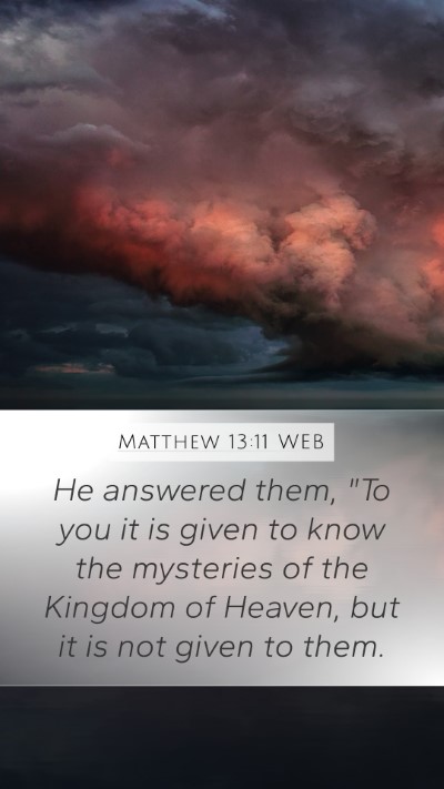 Matthew 13:11 WEB Bible Verse Image