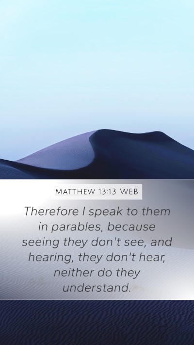 Matthew 13:13 WEB Bible Verse Image