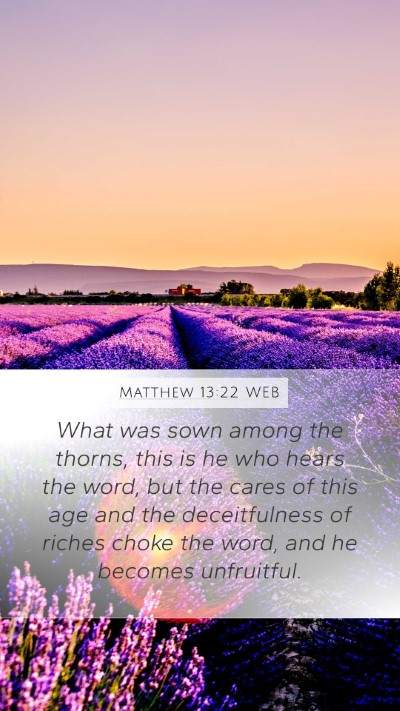 Matthew 13:22 WEB Bible Verse Image