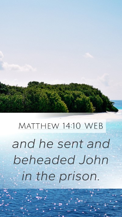 Matthew 14:10 WEB Bible Verse Image