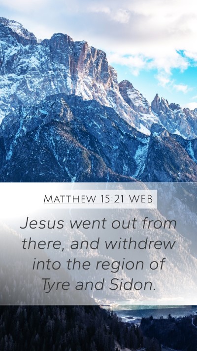 Matthew 15:21 WEB Bible Verse Image