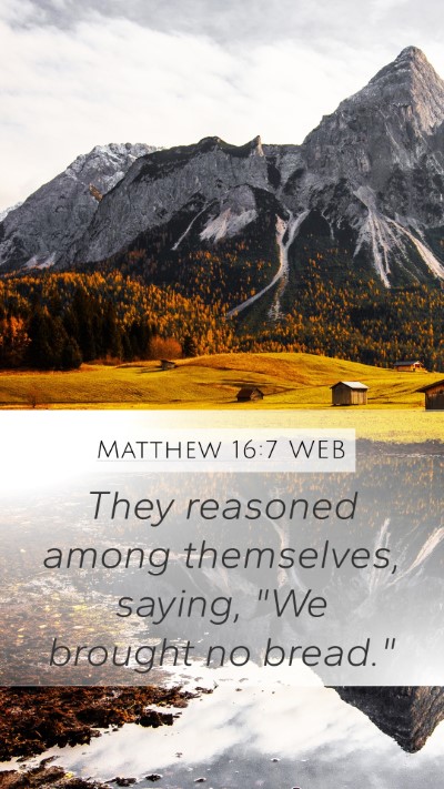 Matthew 16:7 WEB Mobile Phone Wallpaper - They reasoned among themselves, saying, 