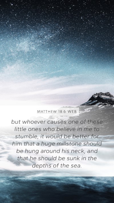 Matthew 18:6 WEB Mobile Phone Wallpaper - but whoever causes one of these little ones who - Mobile Bible Verse Wallpaper