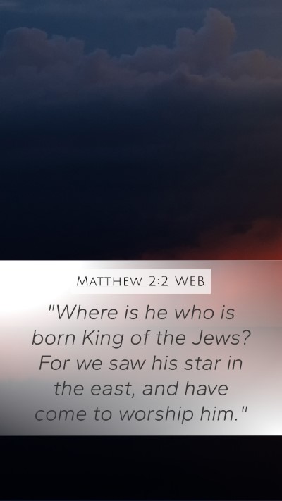 Matthew 2:2 WEB Bible Verse Image