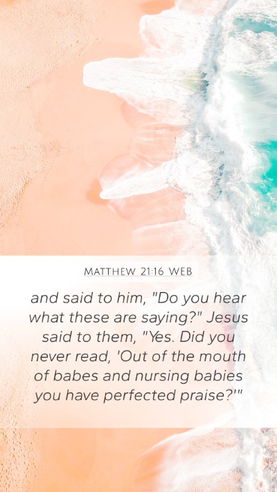 Matthew 21:16 WEB Bible Verse Image