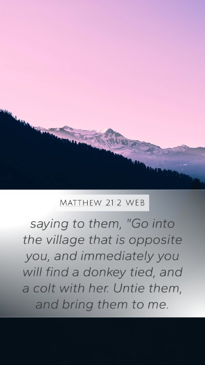 Matthew 21:2 WEB Mobile Phone Wallpaper - saying to them, 
