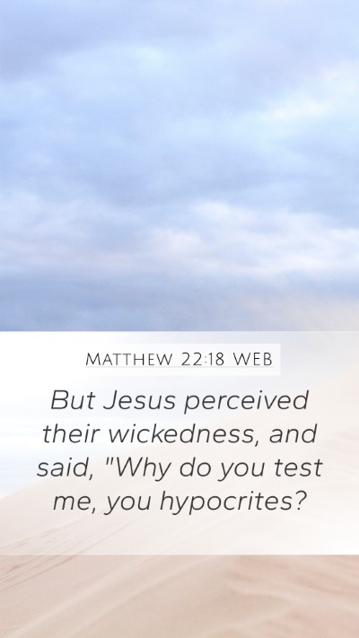 Matthew 22:18 WEB Bible Verse Image
