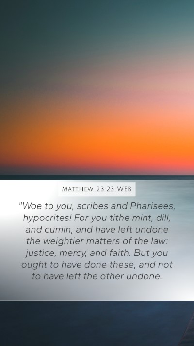 Matthew 23:23 WEB Bible Verse Image