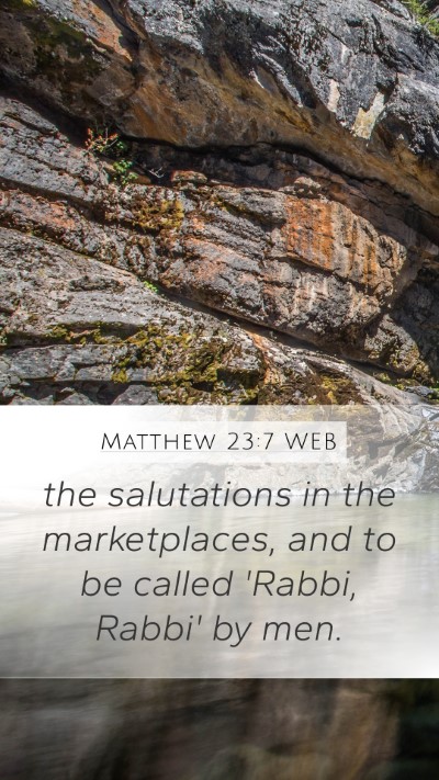 Matthew 23:7 WEB Bible Verse Image