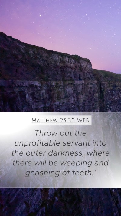 Matthew 25:30 WEB Bible Verse Image