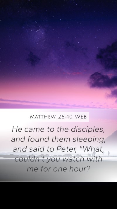 Matthew 26:40 WEB Bible Verse Image