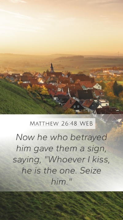 Matthew 26:48 WEB Bible Verse Image