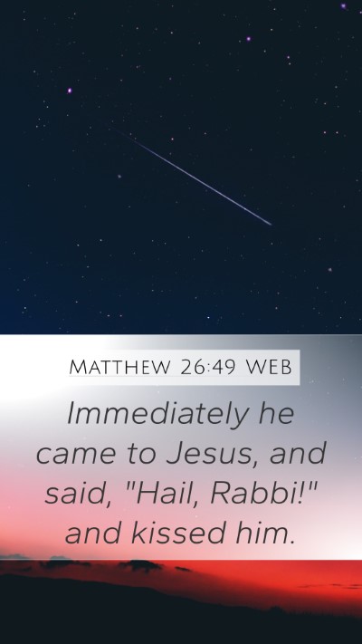 Matthew 26:49 WEB Bible Verse Image