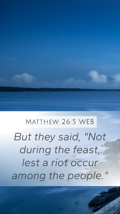 Matthew 26:5 WEB Bible Verse Image