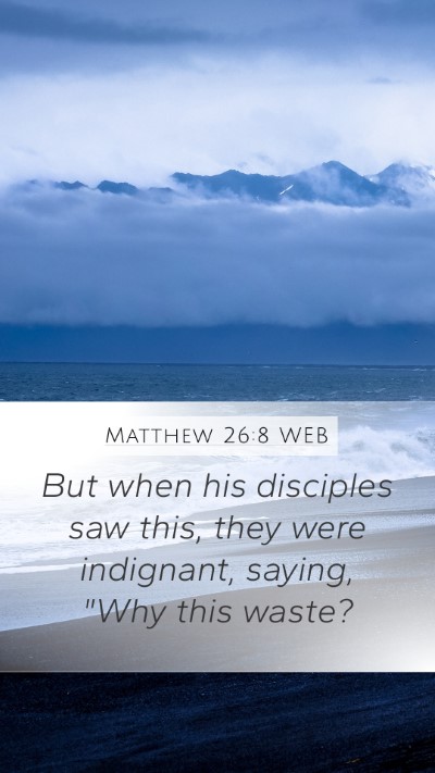Matthew 26:8 WEB Bible Verse Image
