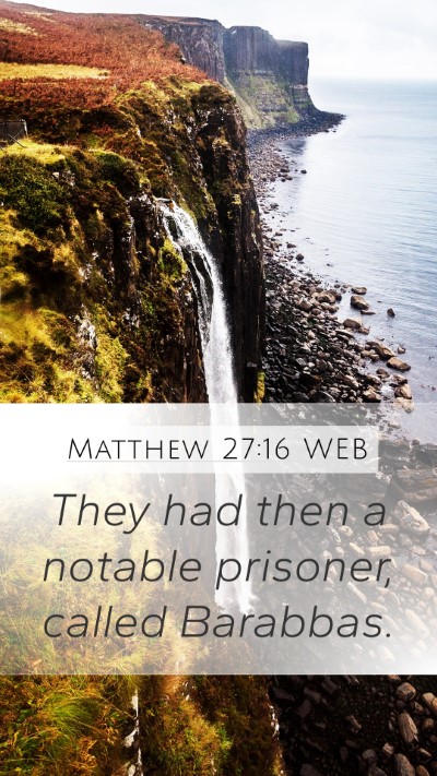 Matthew 27:16 WEB Bible Verse Image