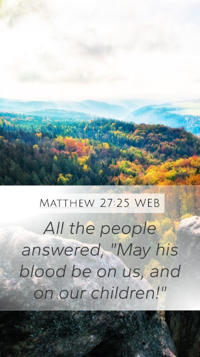 Matthew 27:25 WEB Bible Verse Image