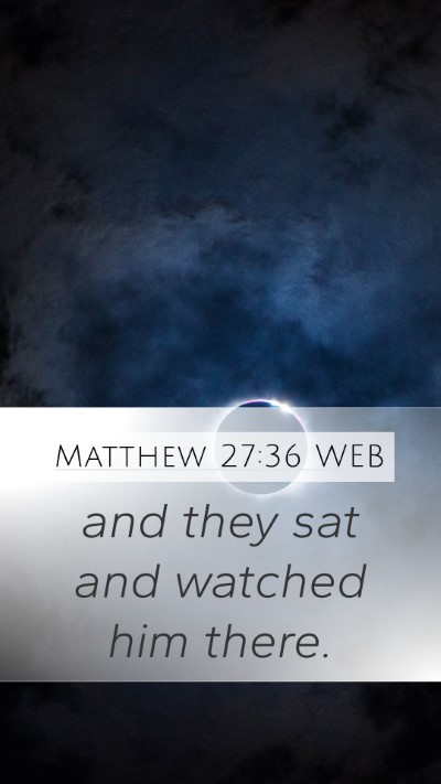 Matthew 27:36 WEB Bible Verse Image
