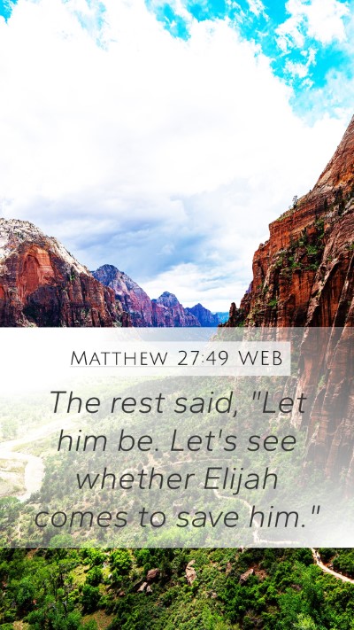 Matthew 27:49 WEB Mobile Phone Wallpaper - The rest said, 