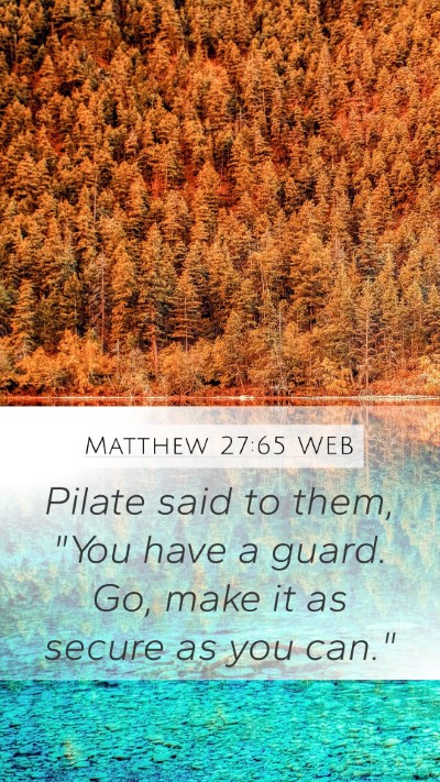 Matthew 27:65 WEB Bible Verse Image