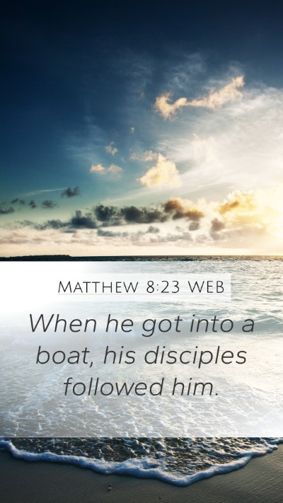 Matthew 8:23 WEB Mobile Phone Wallpaper - When he got into a boat, his disciples followed - Mobile Bible Verse Wallpaper