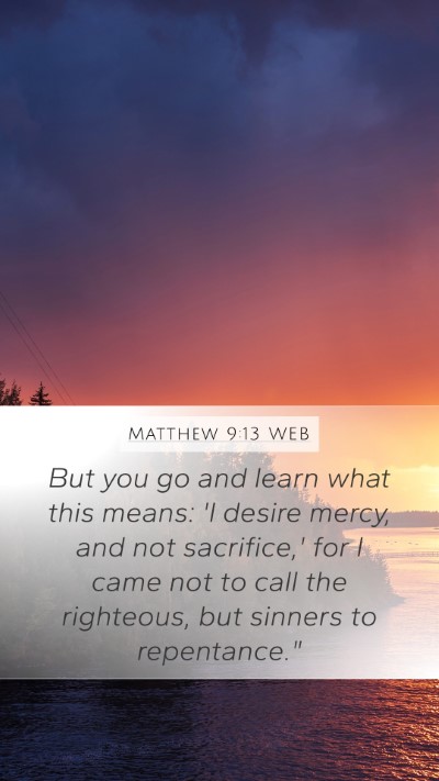 Matthew 9:13 WEB Bible Verse Image