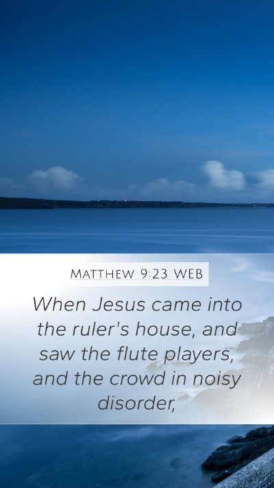 Matthew 9:23 WEB Bible Verse Image