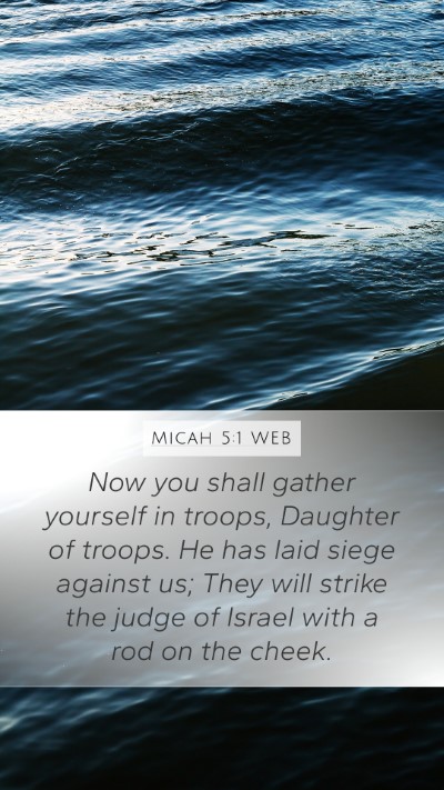 Micah 5:1 WEB Bible Verse Image
