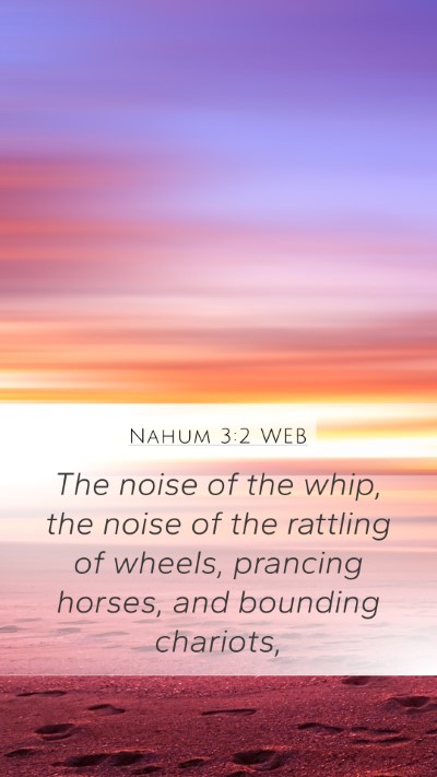 Nahum 3:2 WEB Bible Verse Image