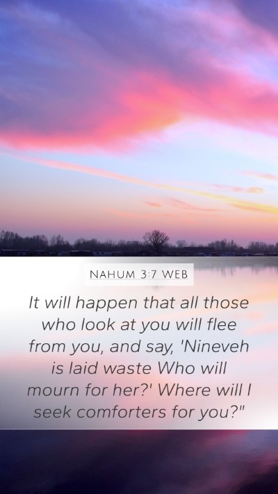 Nahum 3:7 WEB Mobile Phone Wallpaper - It will happen that all those who look at you - Mobile Bible Verse Wallpaper