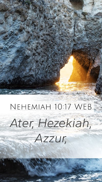Nehemiah 10:17 WEB Mobile Phone Wallpaper - Ater, Hezekiah, - Mobile Bible Verse Wallpaper