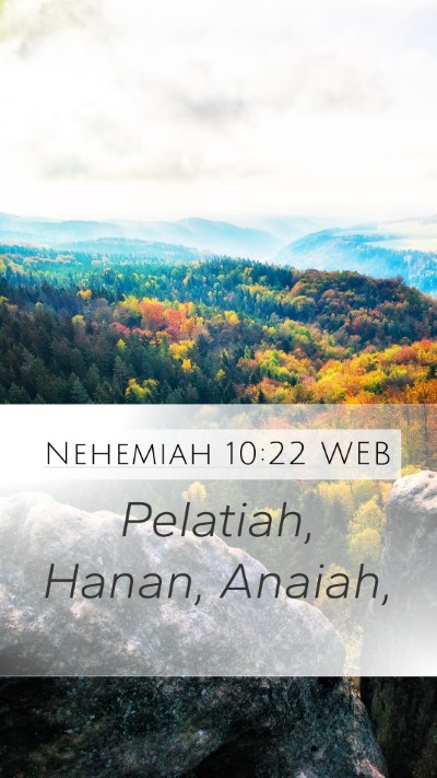 Nehemiah 10:22 WEB Mobile Phone Wallpaper - Pelatiah, Hanan, - Mobile Bible Verse Wallpaper