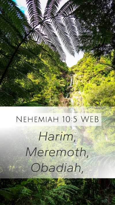 Nehemiah 10:5 WEB Mobile Phone Wallpaper - Harim, Meremoth, - Mobile Bible Verse Wallpaper