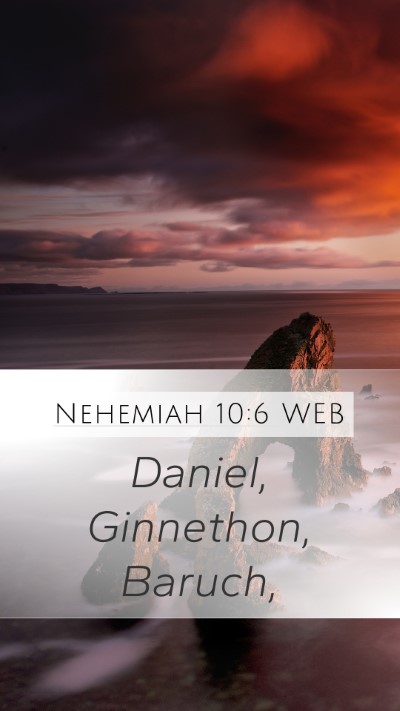 Nehemiah 10:6 WEB Mobile Phone Wallpaper - Daniel, Ginnethon, - Mobile Bible Verse Wallpaper